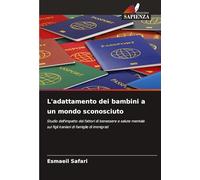 L'adattamento dei bambini a un mondo sconosciuto: Studio dell'impatto dei fattori di benessere e salute mentale sui figli iraniani di famiglie di immigrati