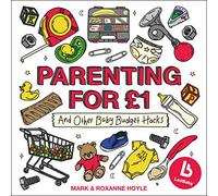 Ladbaby Parenting for 1: Baby budget hacks from the bestselling authors behind the social media sensation, LadBaby