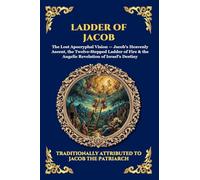 Ladder of Jacob: The Lost Apocryphal Vision of Heaven - Discovering Angelic Realms, Divine Prophecies & The Mysteries of Spiritual Ascent (Large Print Deluxe Edition For Easy Reading): 20