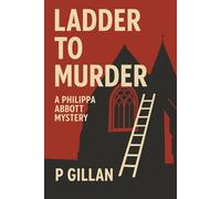 Ladder To Murder: A Phillipa Abbot Mystery