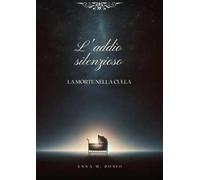 L'addio silenzioso. La morte nella culla