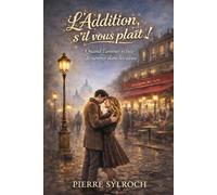 L'Addition, s'il vous plaît !: Quand l'amour refuse de rentrer dans les cases