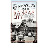 Ladene Morton The Country Club District of Kansas City (Copertina rigida)