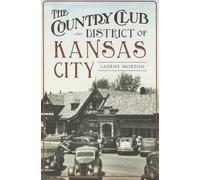 Ladene Morton The Country Club District of Kansas City (Tascabile)