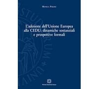 L'adesione dell'Unione Europea alla Cedu: dinamiche sostanziali e prospettive formali
