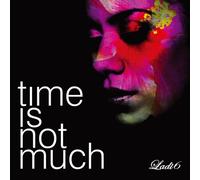 Ladi 6 - Time Is Not Much