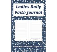 Ladies Daily Faith Journal: Includes 100 Bible Scriptures for Your Prayer Time