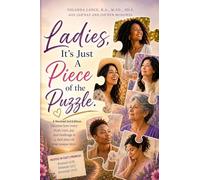 Ladies, It's Just a Piece of the Puzzle: A Revised 3rd Edition