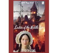 Ladies of the Middle Ages coloring book for adults: Middle Ages activity book