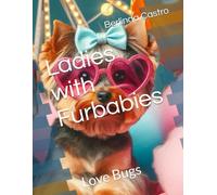 Ladies with Furbabies: Love Bugs