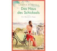 Ladina Bordoli Das Haus des Schicksals: Roman (Die Mandelli-Saga, Ba (Tascabile)