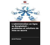 L'administration en ligne au Bangladesh : problèmes et solutions de mise en œuvre: problèmes et solutions de mise en oeuvre