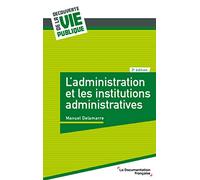 L'administration et les institutions administratives: 3e édition