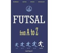Lado Grgurič FUTSAL from A to Z (Tascabile) Futsal from A to Z