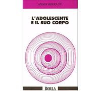 Libri Annie Birraux - L' Adolescente E Il Suo Corpo