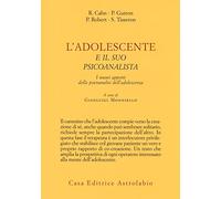 L'adolescente e il suo psicoanalista. I nuovi apporti della psicoanalisi d...