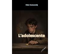 L'adolescente: Riassunto in 80 pagine (struttura originale)