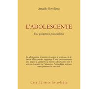 L'adolescente. Una prospettiva psicoanalitica - Novelletto Arnaldo