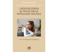 Libri Tommaso Fratini - L' Adolescenza Al Bivio Delle Patologie Sociali. Con Una