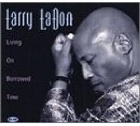 Ladon, Larry - Living On Borrowed Time