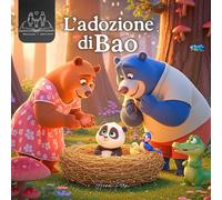 L'adozione di Bao: Una favola per raccontare l’adozione ai propri figli | Ediz. a colori | Carta premium | Età 2-8 anni