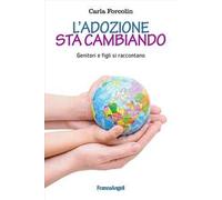 L'adozione sta cambiando. Genitori e figli si raccontano