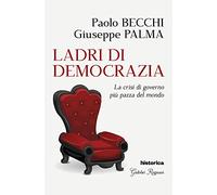 Ladri di democrazia. La crisi di governo più pazza del mondo