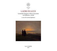 Libri Ladri Di Luce. Leonardo Sciascia E Piero Guccione Tra Bellezza E Verita