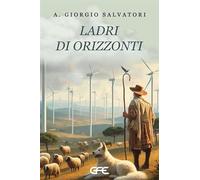 Ladri di orizzonti - Salvatori Giorgio