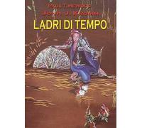 Ladri di tempo. Time's thieves