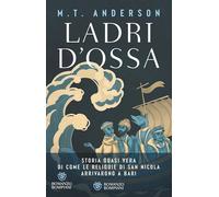 LADRI D'OSSA - ANDERSON M. T. - Bompiani