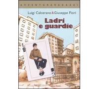 Ladri & guardie. Ediz. illustrata