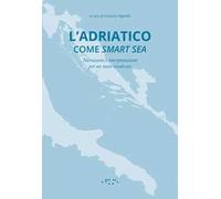 L'Adriatico come smart sea. Narrazioni e interpretazioni per un mare condiviso