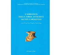 L'Adriatico dalla tarda antichità all'età carolingia.
