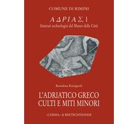 L'Adriatico greco. Culti e miti minori