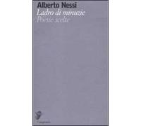 Ladro di minuzie. Poesie scelte (1969-2009)