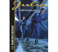 Ladro scaccia ladro. Julia