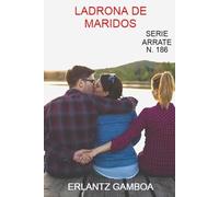 LADRONA DE MARIDOS: Otra aventura de Ricardo Arrate, el detective sicalíptico.: 186