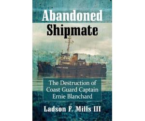 Ladson F. Mills, III Abandoned Shipmate (Tascabile)
