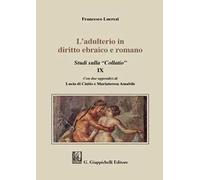 L' adulterio in diritto ebraico e romano. Studi sulla «Collatio» IX