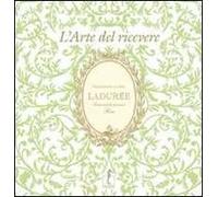 Ladurée. L'arte del ricevere