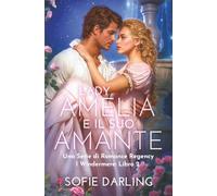 Lady Amelia e il suo amante: Una Serie di Romance Regency (I Windermere: Libro 2)
