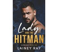 Lady and the Hitman: A Forbidden Dark Billionaire Military Romance