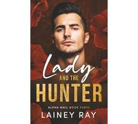 Lady and the Hunter: A Forbidden Dark Billionaire Military Romance
