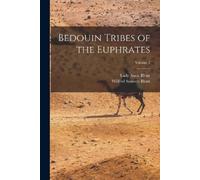 Lady Anne Blunt Wilfred Soawen Bedouin Tribes of the Euphrates; Vol (Tascabile)