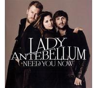 Lady Antebellum - Need You Now by Lady Antebellum