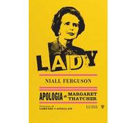 Lady. Apologia di Margaret Thatcher