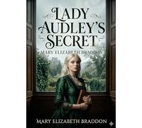 Lady Audley's Secret: by M. E. Braddon