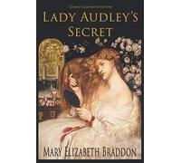Lady Audley's Secret (Classic Illustrated Edition)