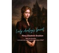 Lady Audley's Secret: “Who has not been, or is not to be mad in some lonely hour of life?”
